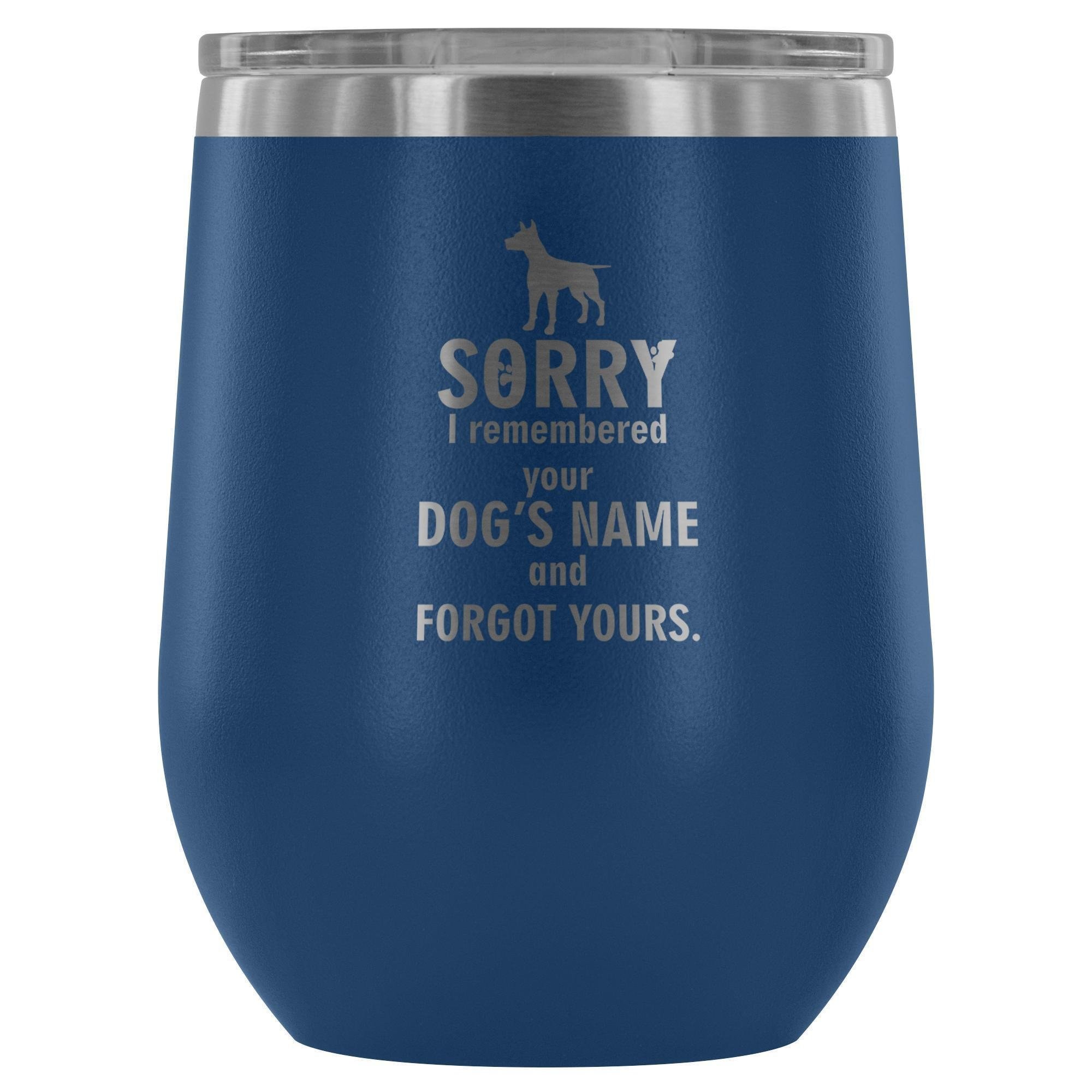 Sorry I Remembered Your Dogs Name Vet Tech 12oz Stainless Steel Wine Tumbler