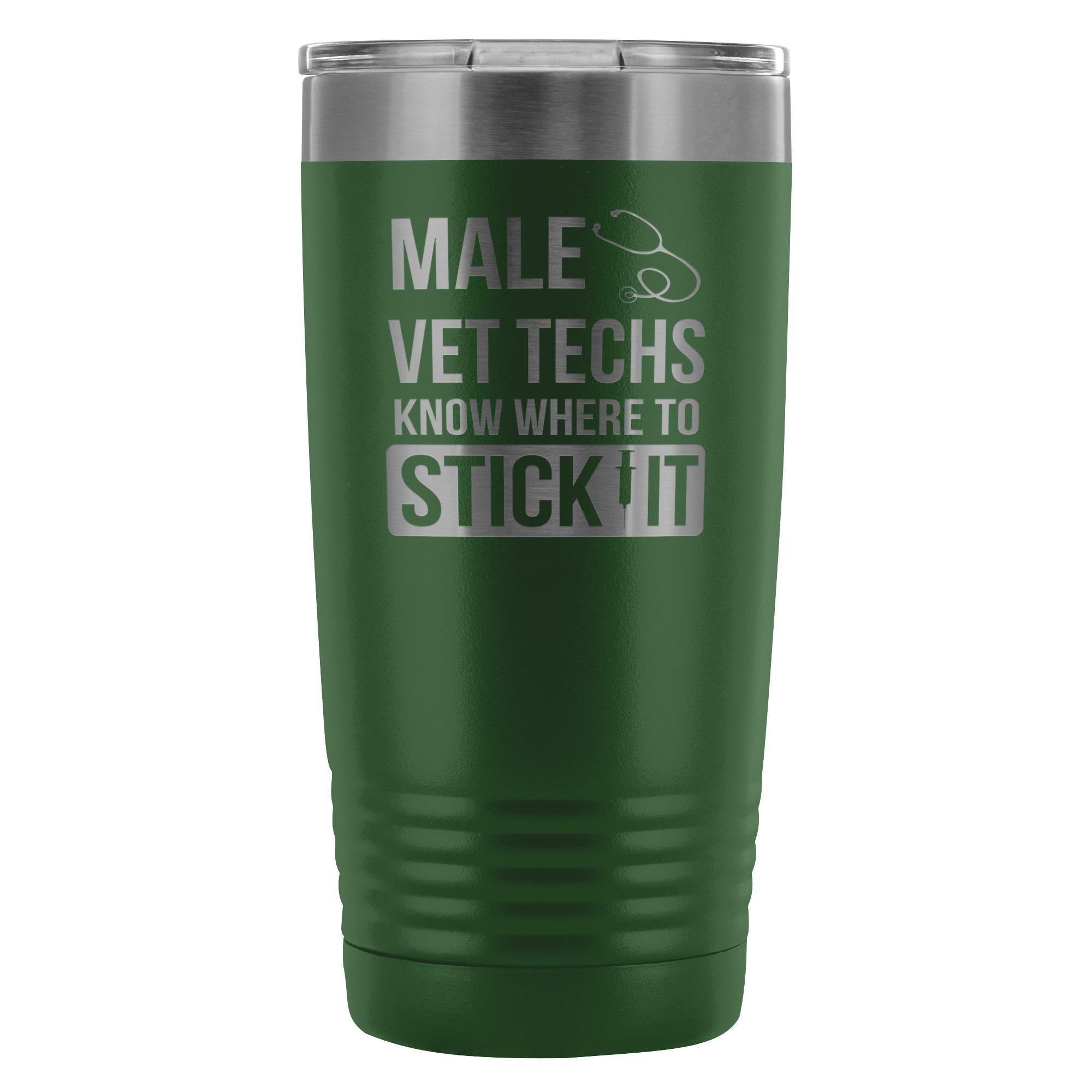 Male Vet Techs Know Where to Stick It 20oz Vacuum Tumbler Polar Camel
