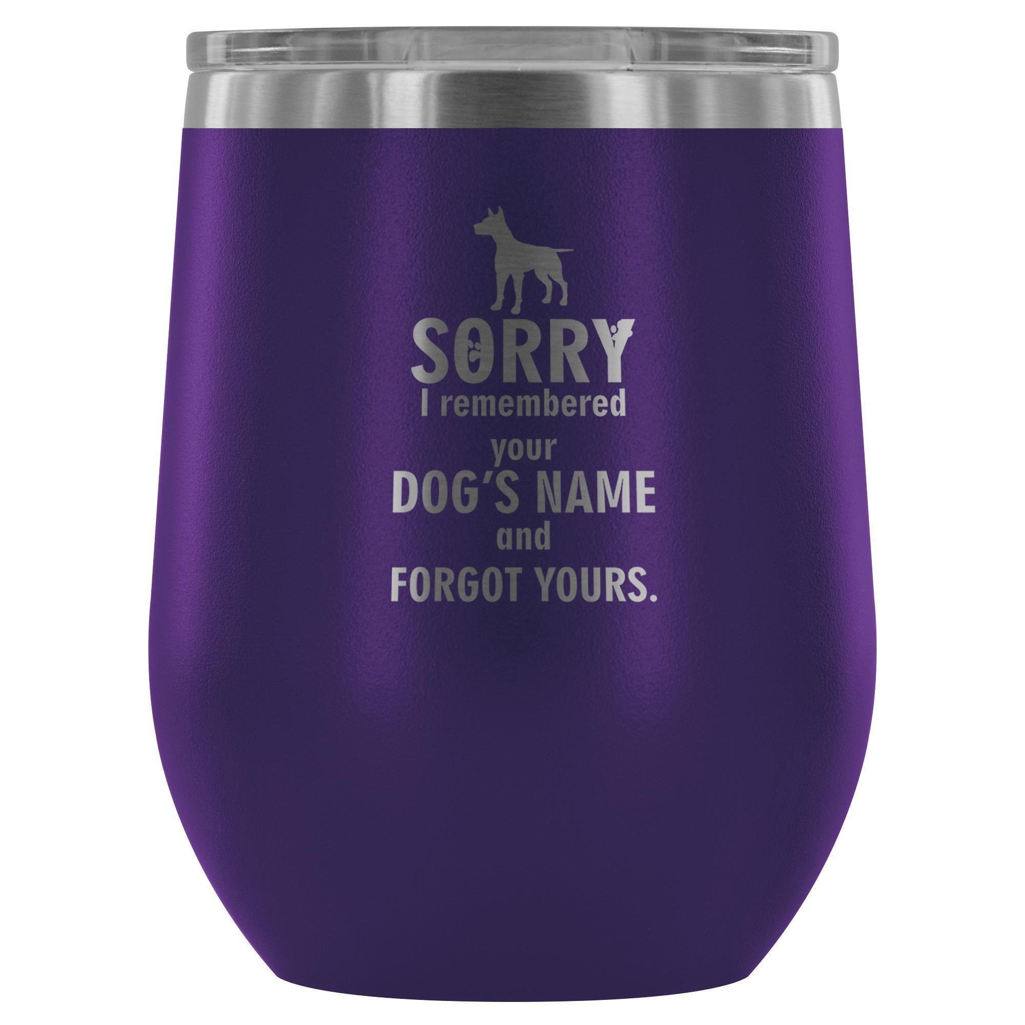 Sorry I Remembered Your Dogs Name Vet Tech 12oz Stainless Steel Wine Tumbler