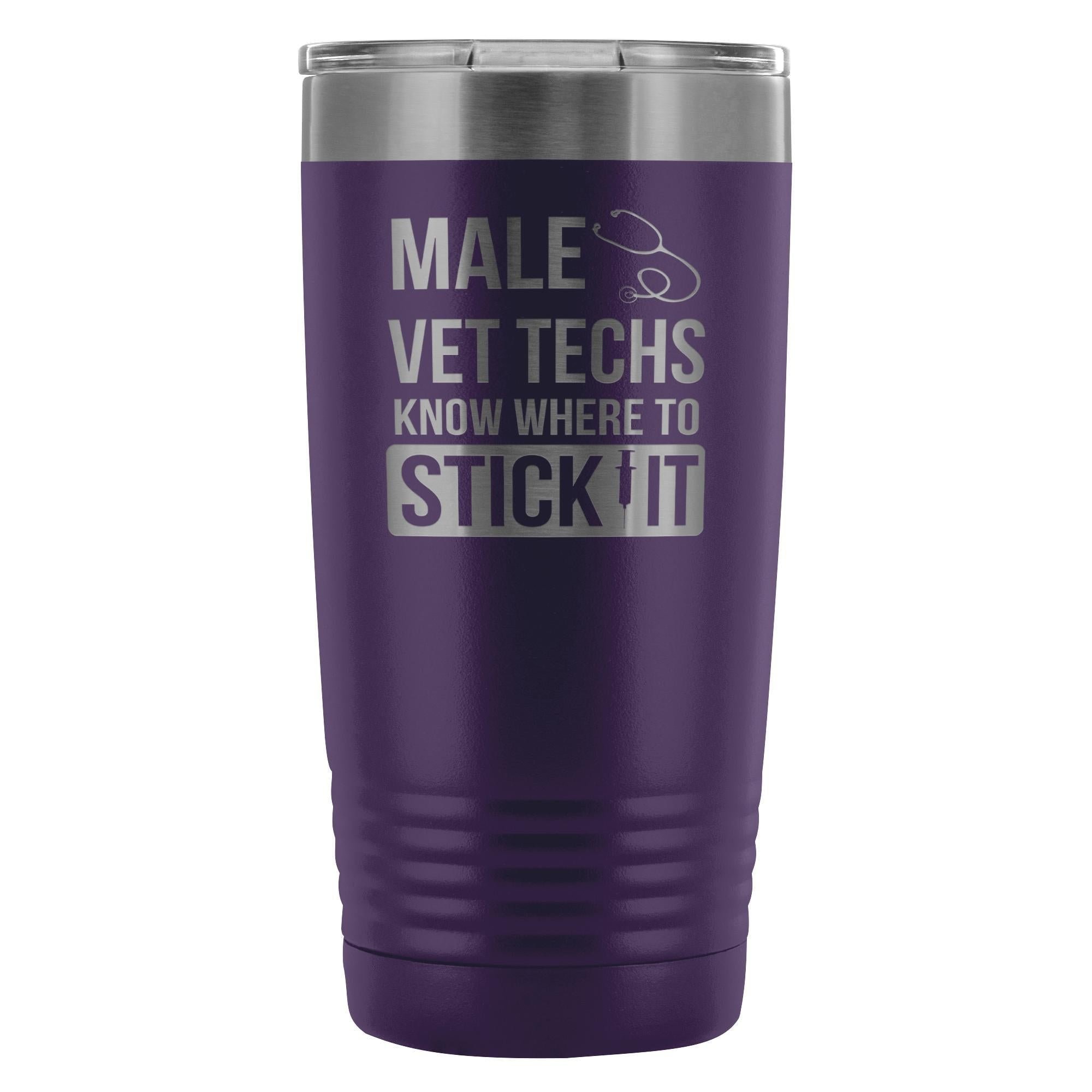 Male Vet Techs Know Where to Stick It 20oz Vacuum Tumbler Polar Camel