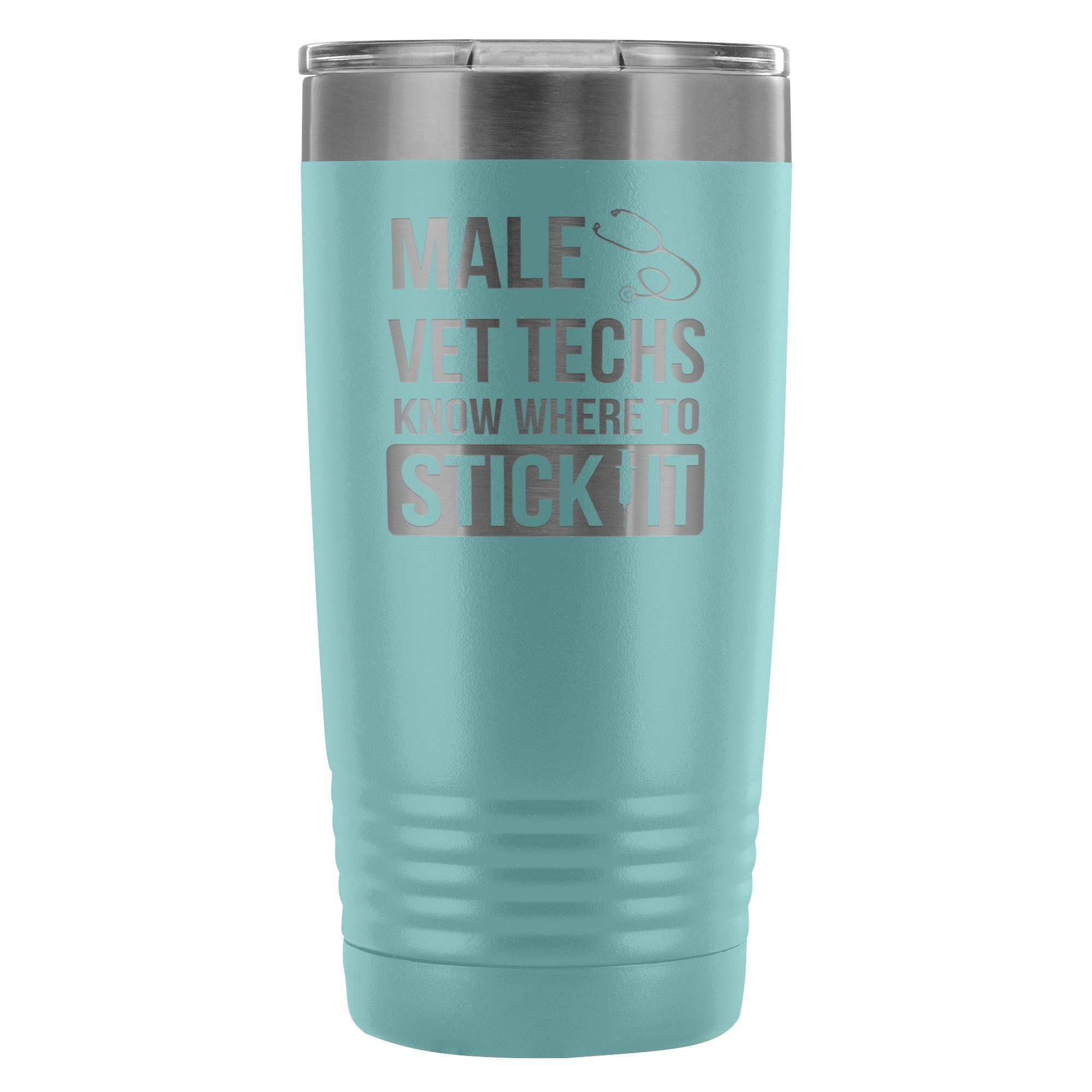 Male Vet Techs Know Where to Stick It 20oz Vacuum Tumbler Polar Camel