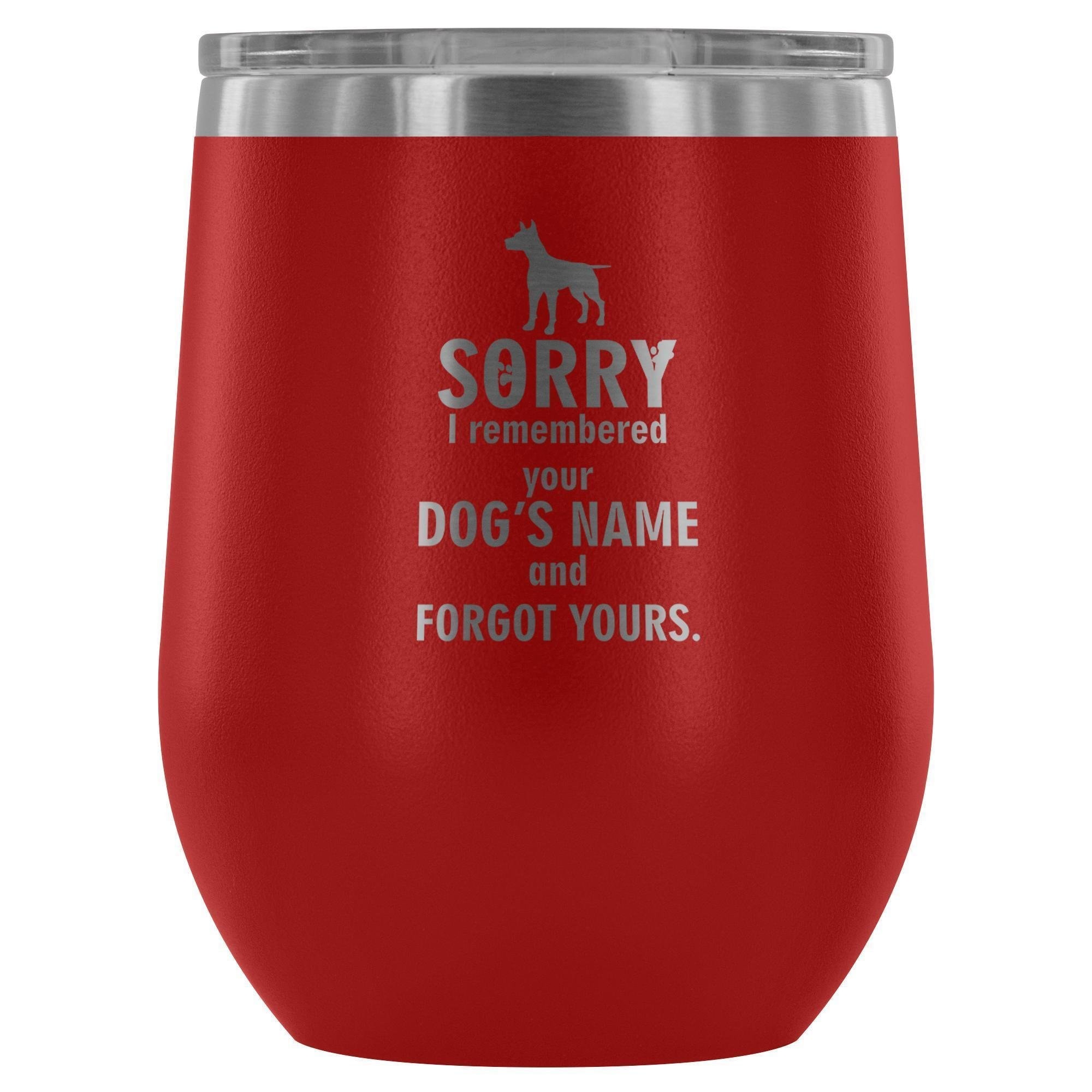 Sorry I Remembered Your Dogs Name Vet Tech 12oz Stainless Steel Wine Tumbler