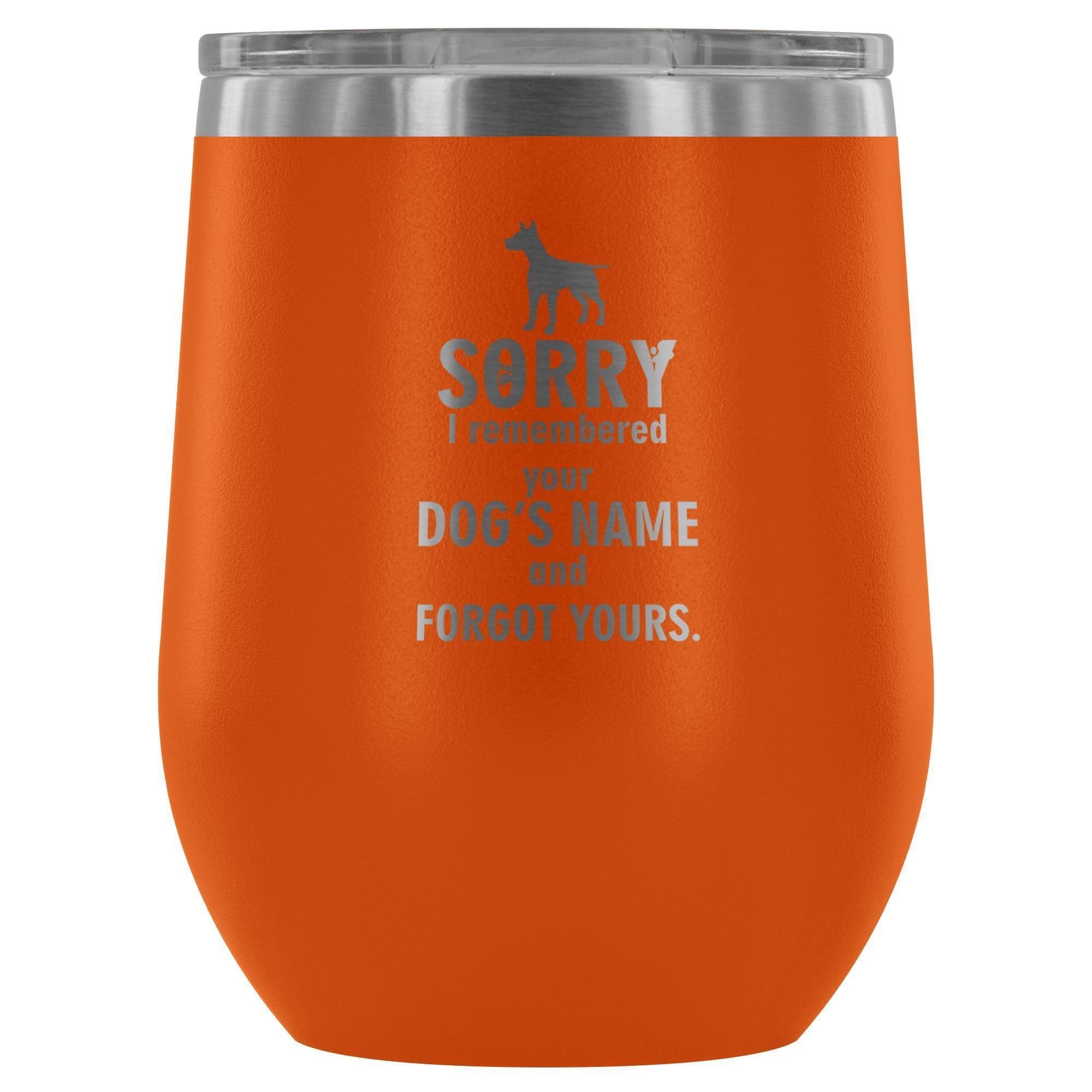 Sorry I Remembered Your Dogs Name Vet Tech 12oz Stainless Steel Wine Tumbler