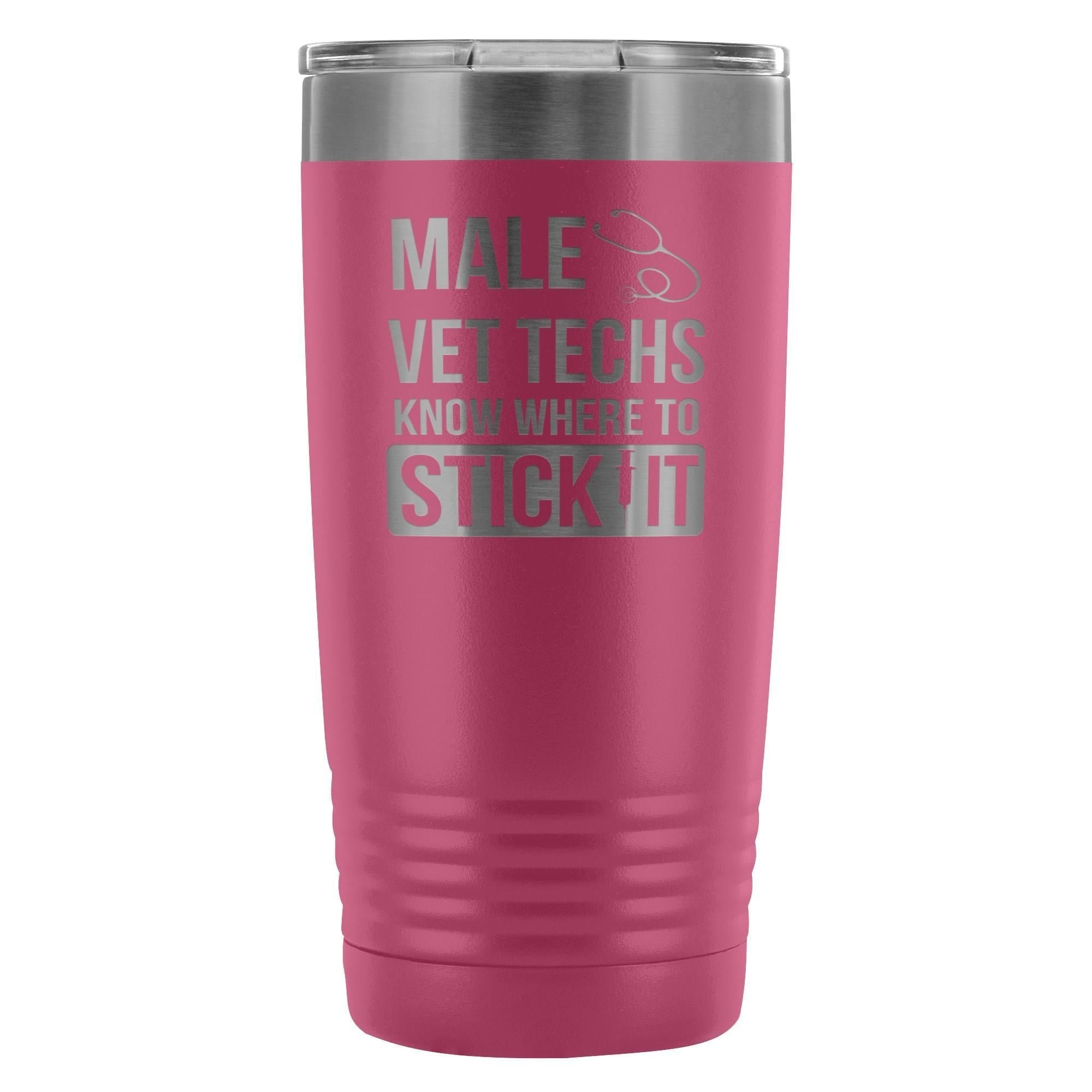 Male Vet Techs Know Where to Stick It 20oz Vacuum Tumbler Polar Camel